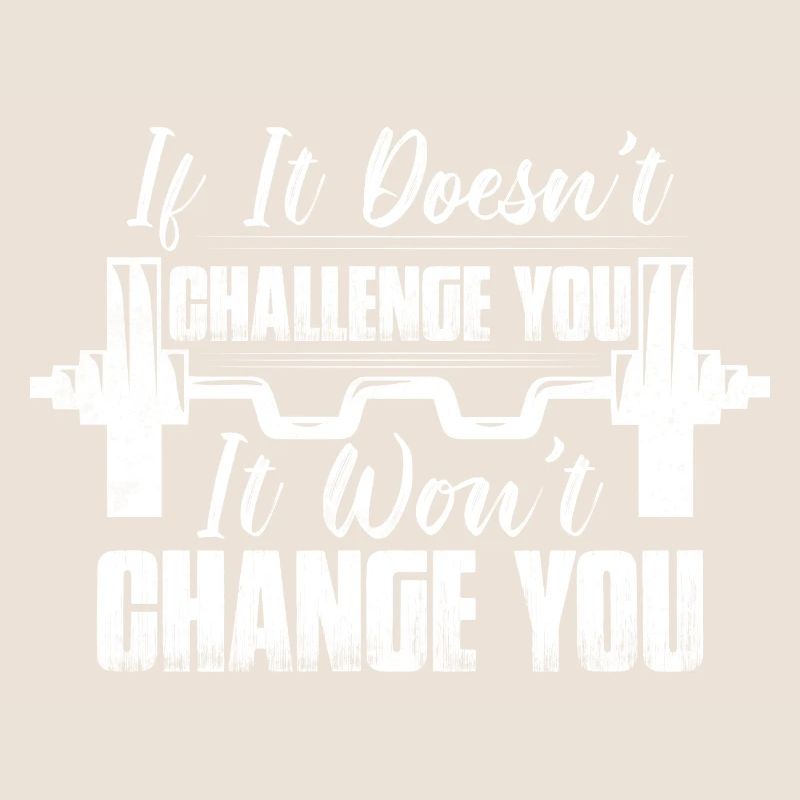 If It Doesn't Challenge You Weight Lifting Workout
