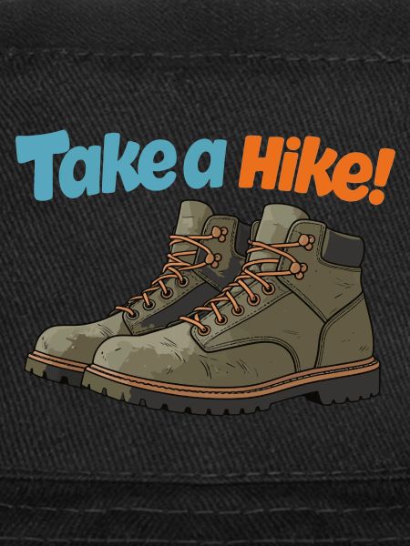 TAKE A HIKE!
