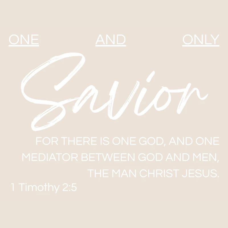 One and Only Savior - 1 Timothy 2:5