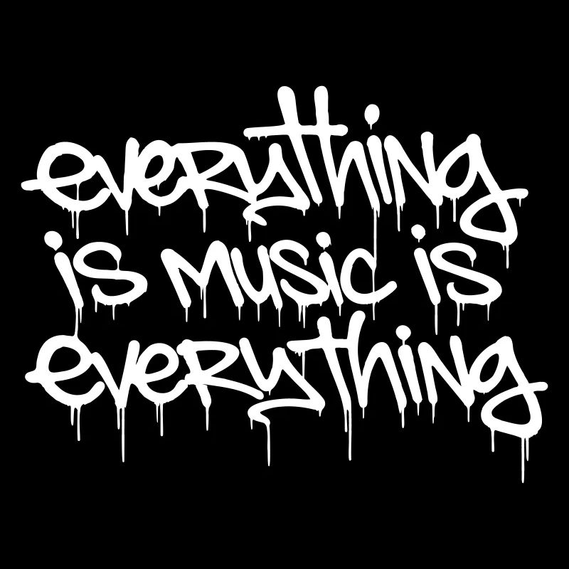 everything is music is everything