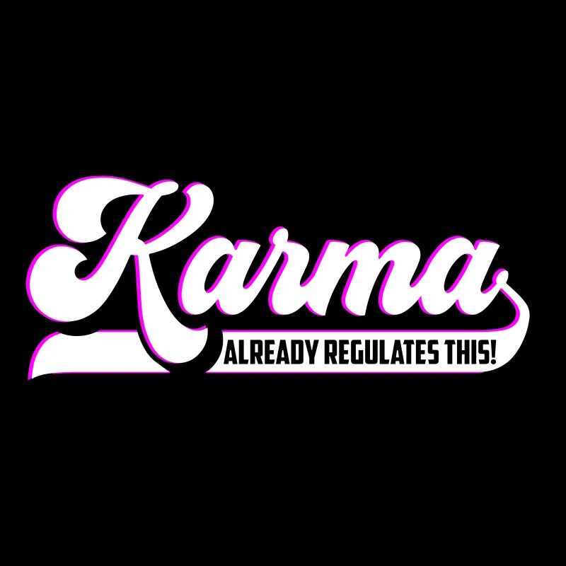 Karma Regelt Das Schon | Farben änderbar