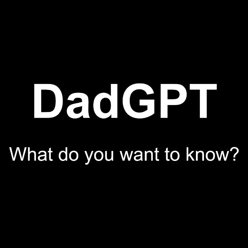 DadGPT - Frag einfach Papa statt die KI