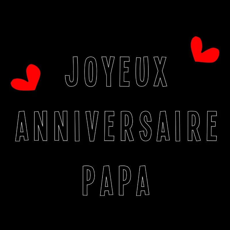 JOYEUX ANNIVERSAIRE PAPA