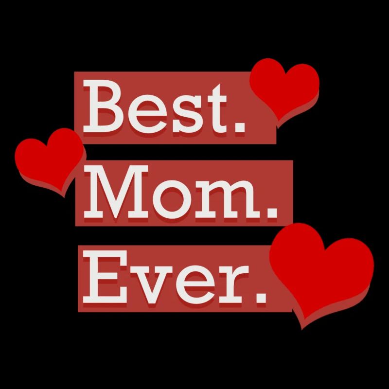 Best Mom Ever | Muttertags Geschenk Shirt