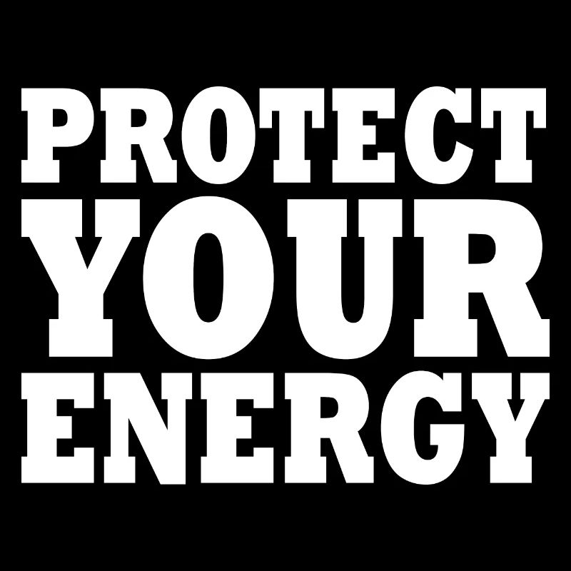 Protect your energy