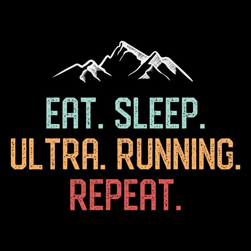 Eat. Sleep. Ultra Running. Repeat.