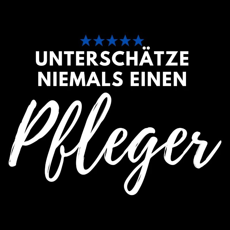 Unterschätze niemals einen Pfleger Altenpfleger