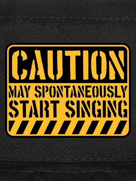may spontaneously start singing