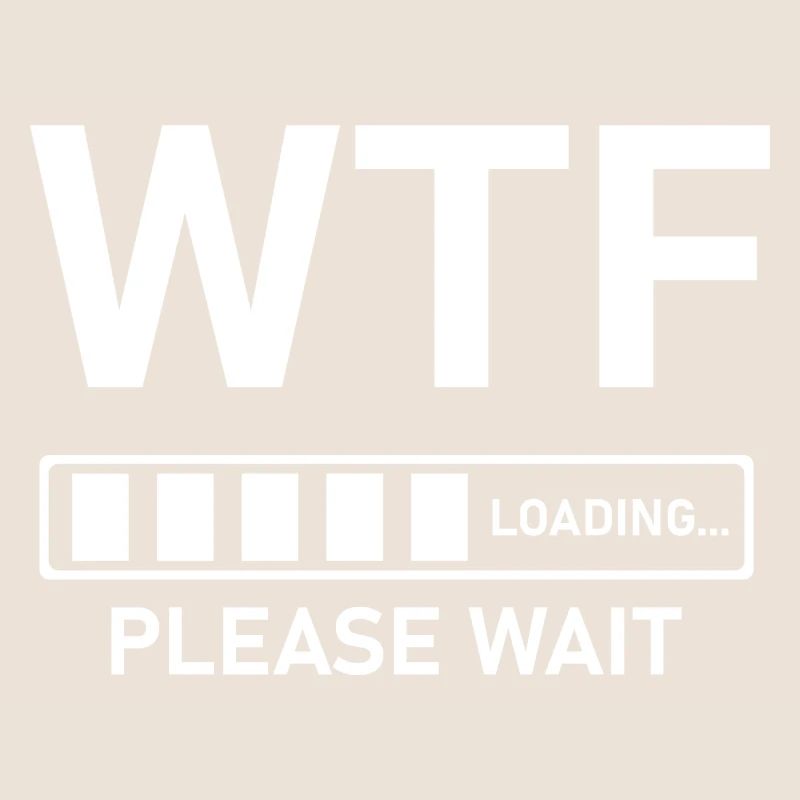 WTF Loading Please Wait