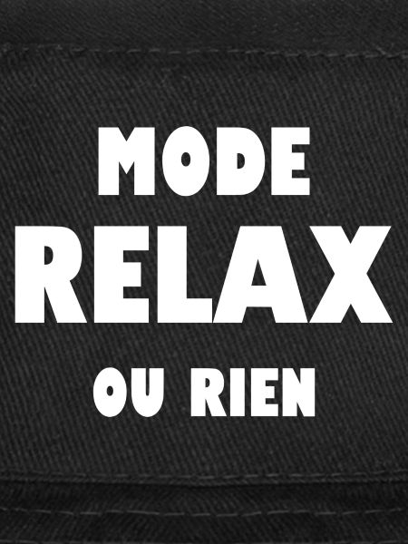 Mode relax ou rien