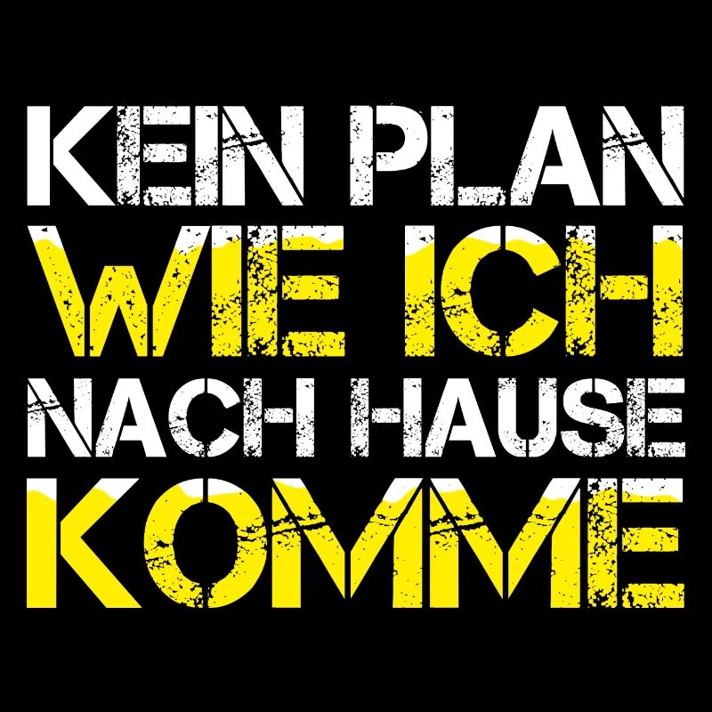 Funny Mallorca KEIN PLAN, WIE ICH NACH HAUSE KOMME