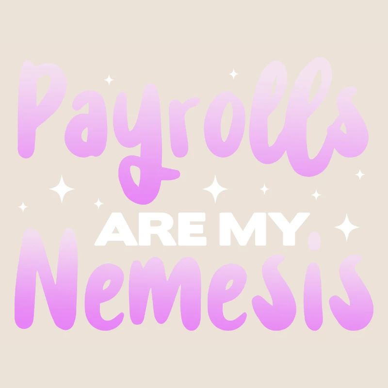 Payrolls are my Nemesis