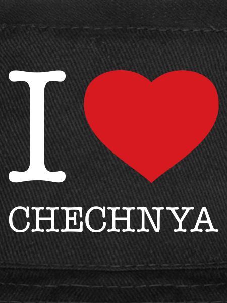 I LOVE CHECHNYA