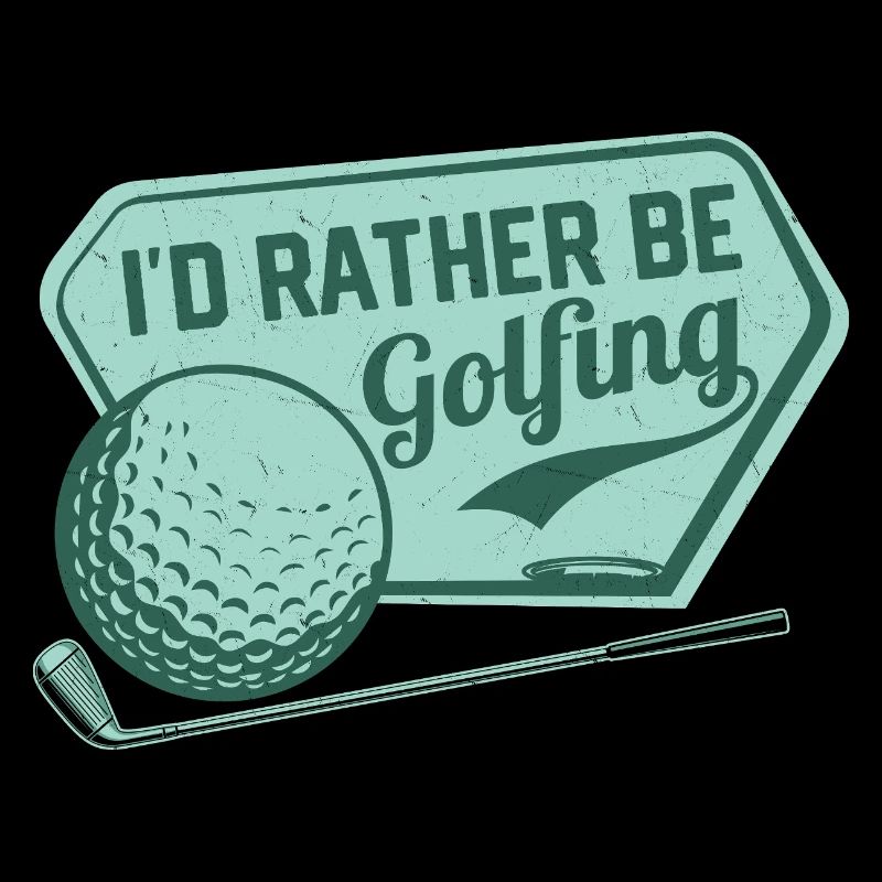 I'd Rather Be Golfing Golfer Golf