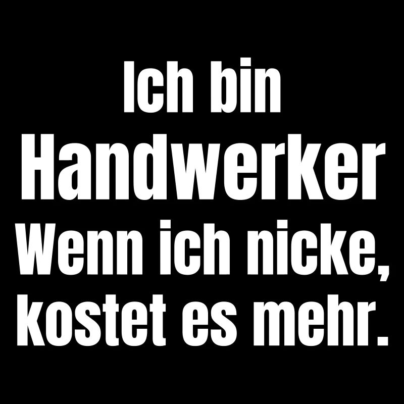Ich bin Handwerker Spruch
