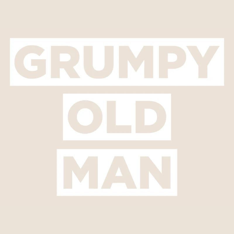 GRUMPY OLD MAN