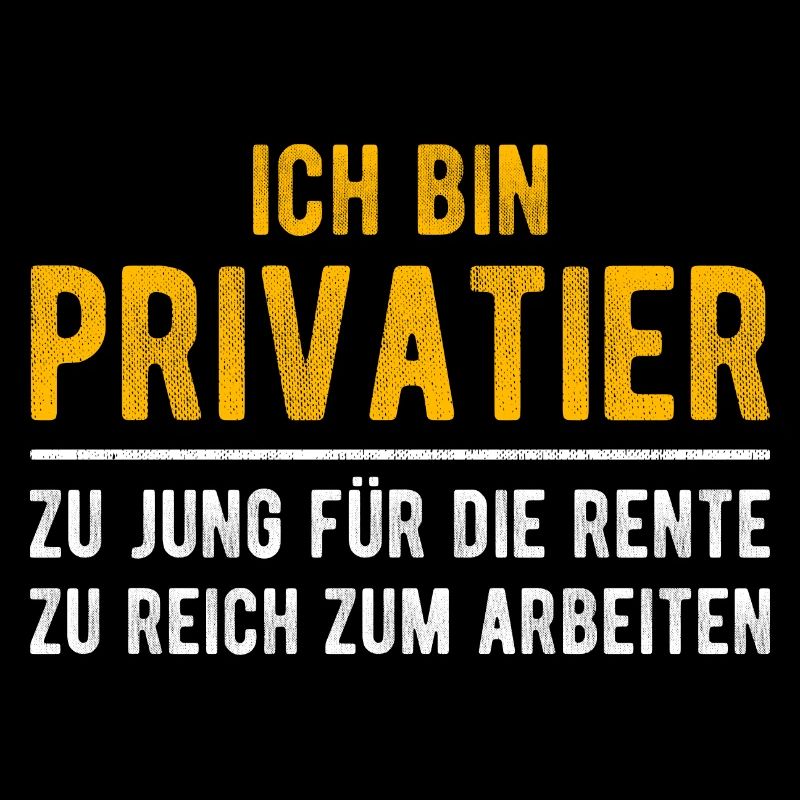 Privatier lustiger Spruch Ruhestand Rentner Rente