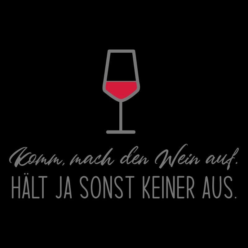 Komm, mach den Wein auf
