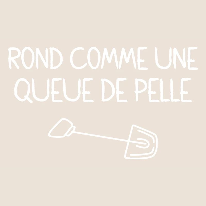 Rond Comme Une Queue De Pelle Expression Drôle