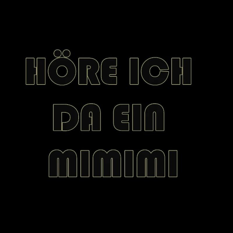 HÖRE ICH DA EIN MIMIMI