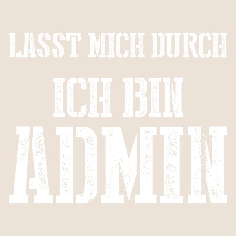 Lasst mich durch ich bin Admin
