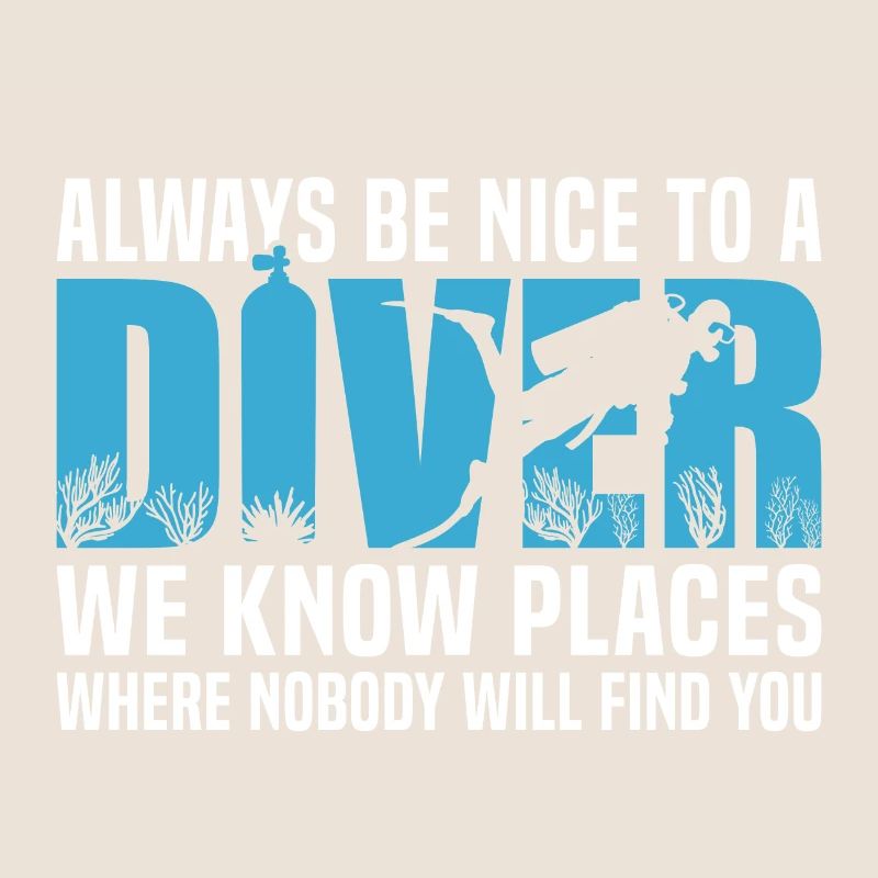 Always Be Nice To A Diver