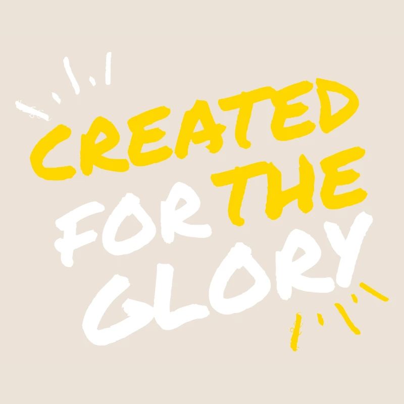 Created for the Glory