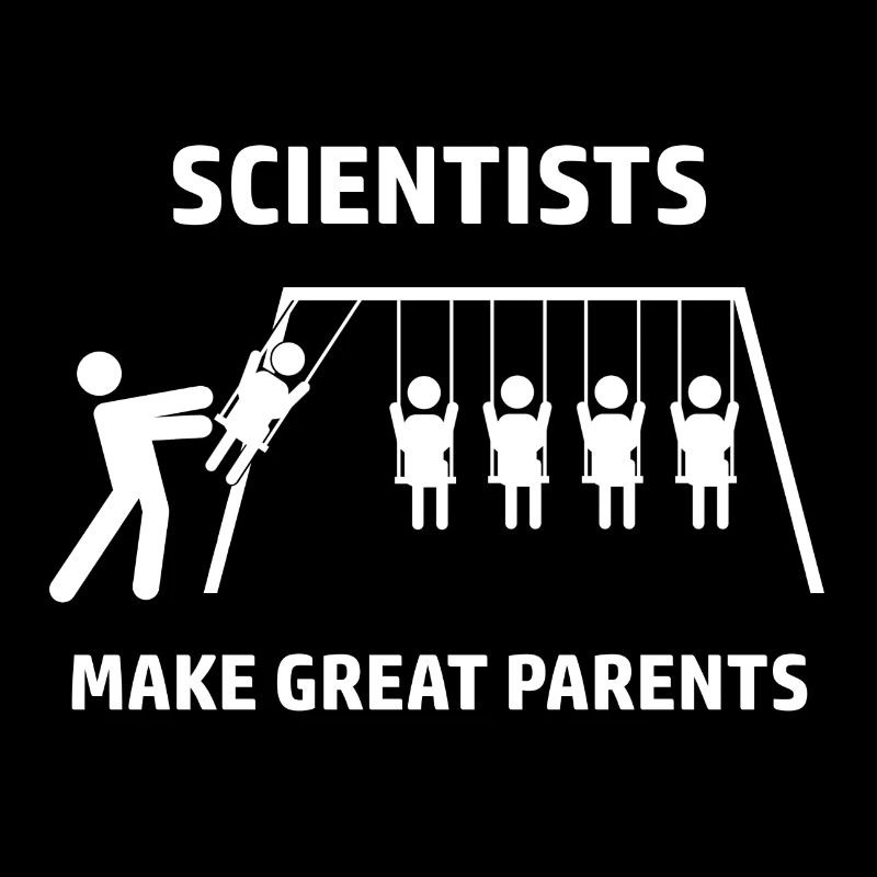 Scientists make great parents