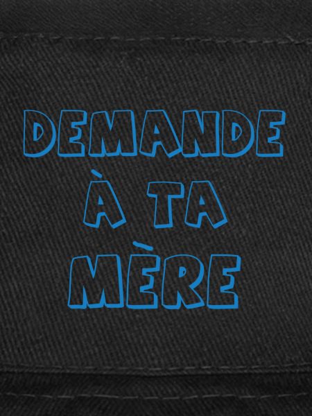 Demande à ta mère