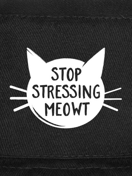 Stop Stressing Meowt - Cat