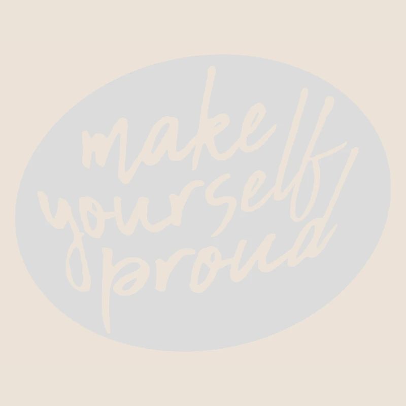 make yourself proud quote
