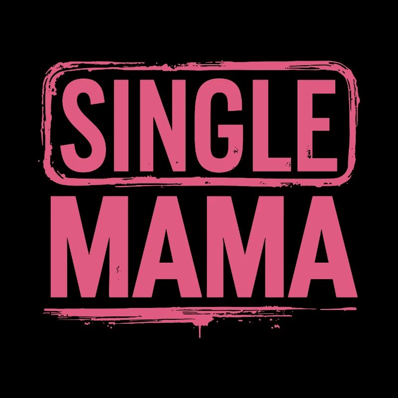 Single Mama Power Spruch