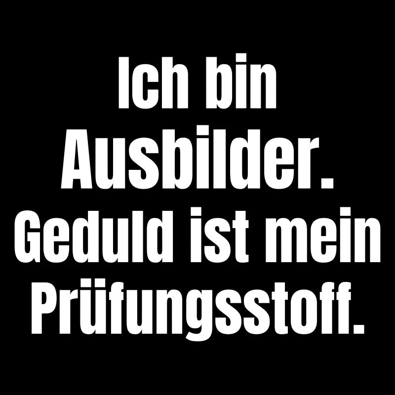 Geduld als Prüfungsstoff Ausbilder