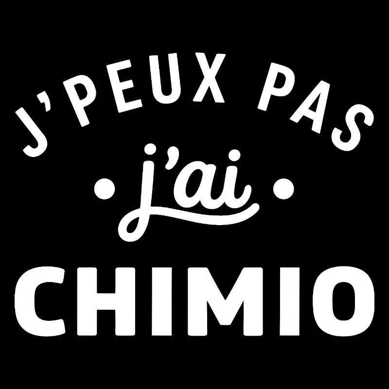 J'peux pas j'ai chimio