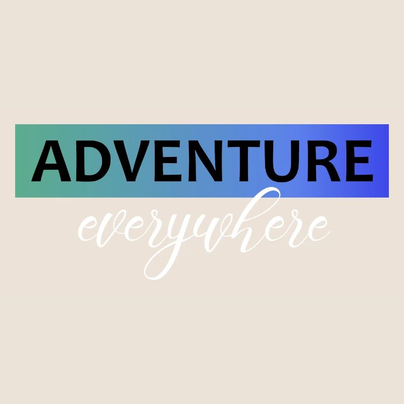 Adventure everywhere