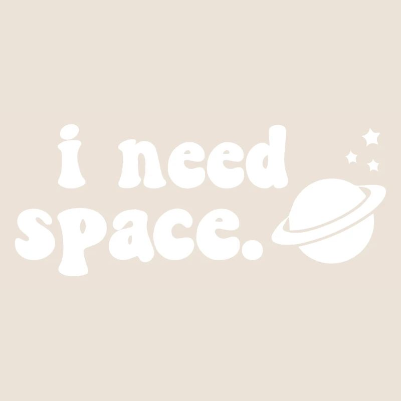 I Need Space Explore Planet Sciene Astronaut
