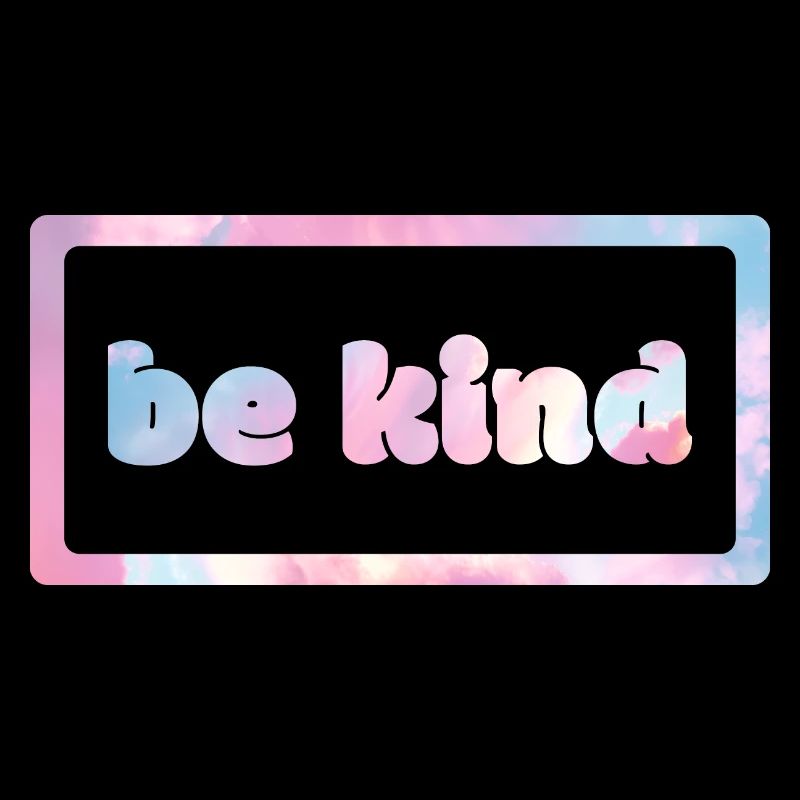be kind - pink clouds