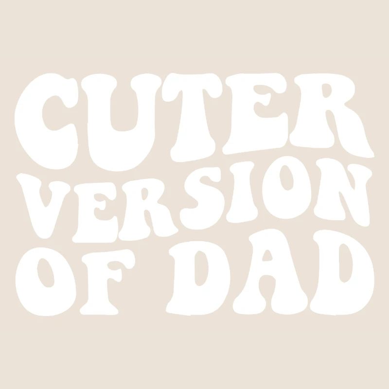 Version plus mignonne de papa