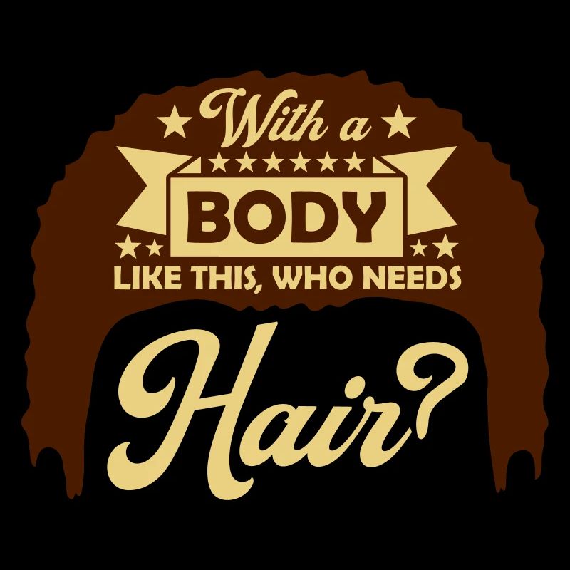 Who Needs Hair Spruch