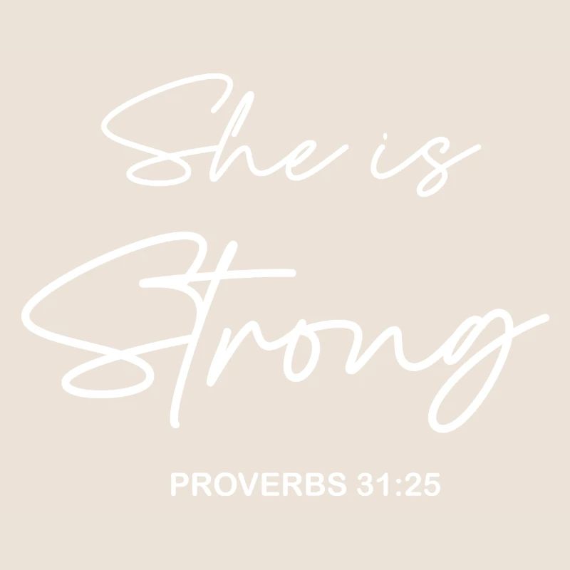 She is strong Proverbs 31:25