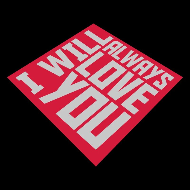 I will always love