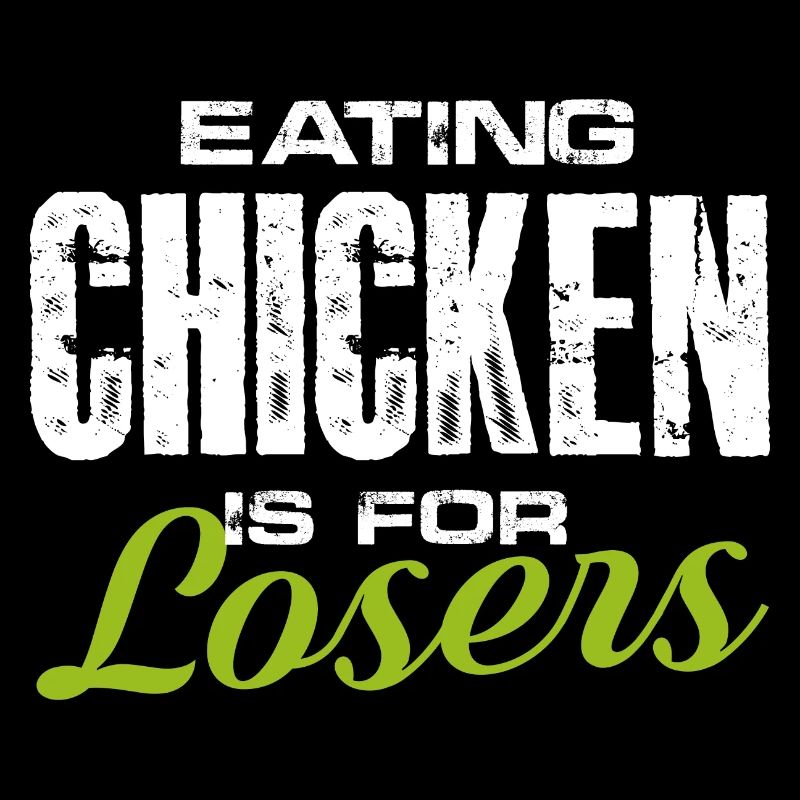 manger du poulet est pour les perdants Design