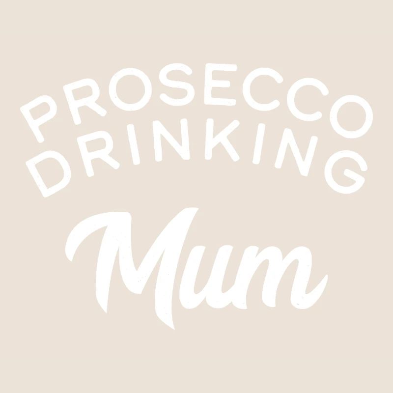 Prosecco Drinking Mum