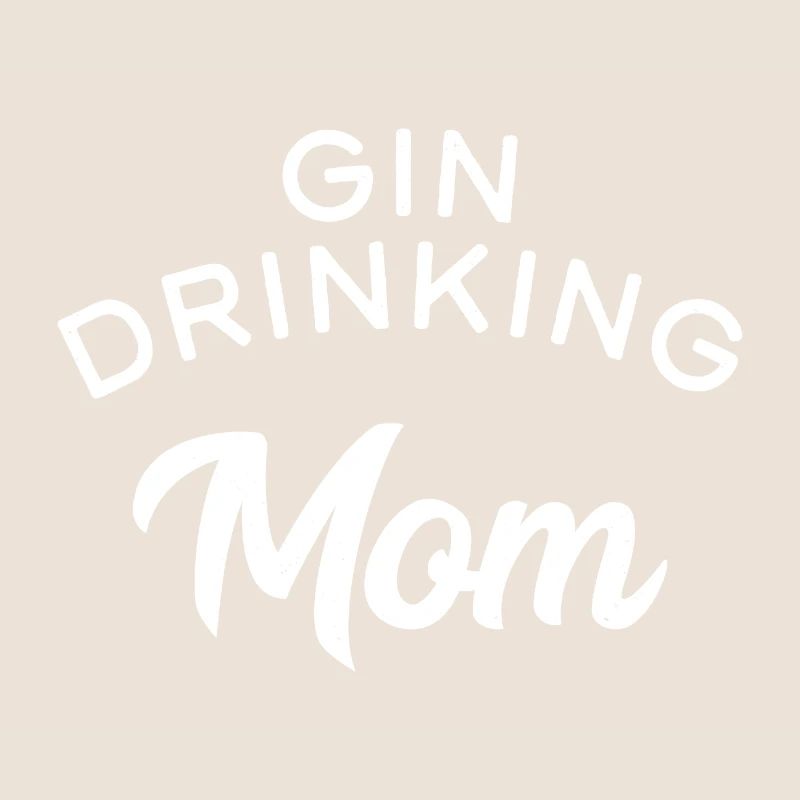 Gin Drinking Mom