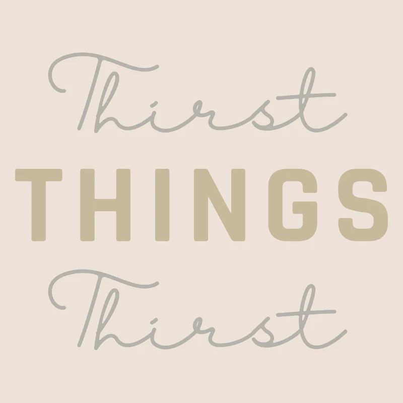 Thirst Things Thirst