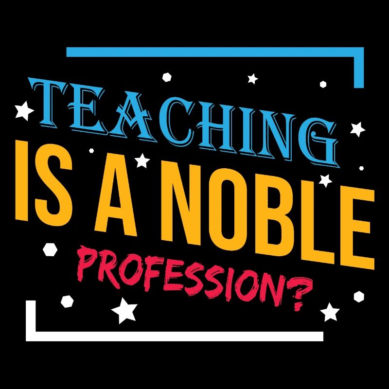 L’enseignement est une profession noble?