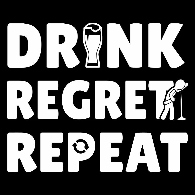 Drink Regret Repeat