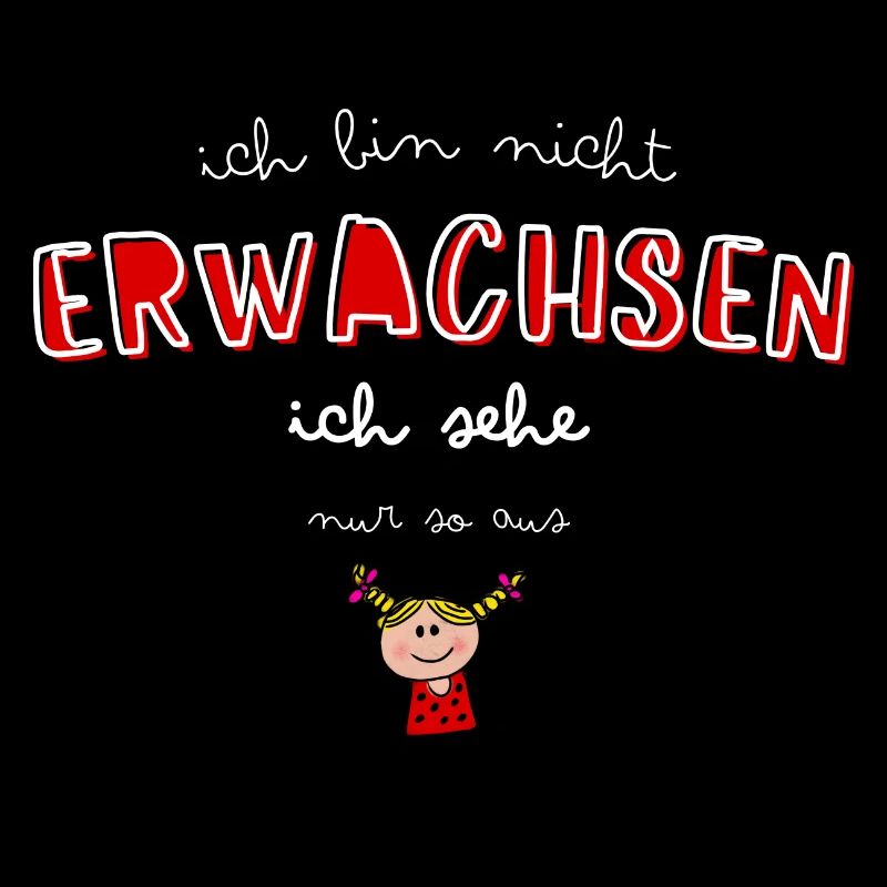 Ich bin nicht erwachsen! Ich seh nur so aus!