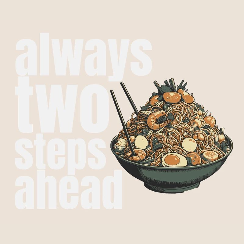 always two steps ahead