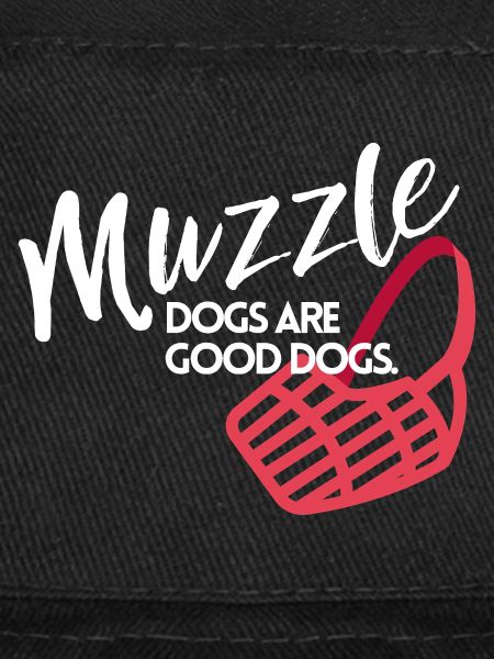 Muzzle dogs are good dogs